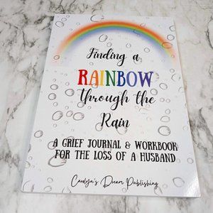 Grief Journal & Workbook For The Loss Of A Husband Finding  A Rainbow Soft Cover